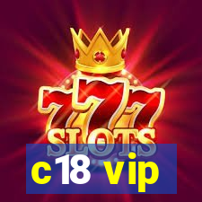 c18 vip